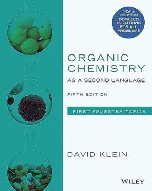 Organic Chemistry as a Second Language: First Semester Topics Klein, David R