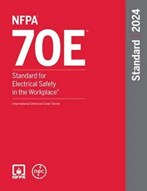 NFPA 70E, Standard for Electrical Safety in the Workplace, 2024 Edition National Fire Protection Association (NFPA)