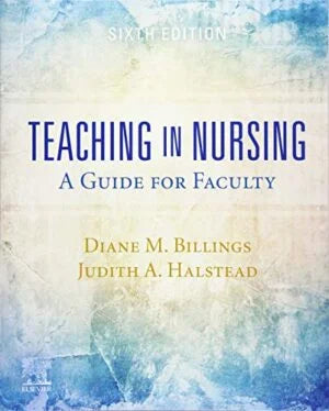 Teaching in Nursing: A Guide for Faculty (Medical Education Book)