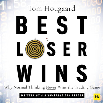 Best Loser Wins: Mindset Guide to Successful Trading by Tom Hougaard – Paperback