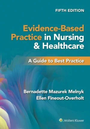 Evidence-Based Practice in Nursing & Healthcare: A Guide to Best Practice 5th Edition | North American Edition